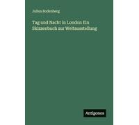 Tag und Nacht in London Ein Skizzenbuch zur Weltausstellung