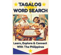 Tagalog Word Search: Build Vocabulary, Explore Culture, and Connect with the Philippines Through 52 Themed Word Search Puzzles