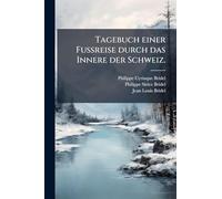 Tagebuch einer Fußreise durch das Innere der Schweiz.