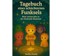 „Tagebuch eines schüchternen Funksels - Mein zweites Jahr an der Zischwald-Akademie“: Ein berührendes, fantasievolles und wunderbar leises Buch über ... wie man ist. Für kleine Träumer´innen, st