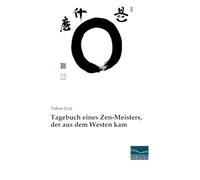 Tagebuch eines Zen-Meisters, der aus dem Westen kam