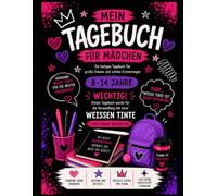 Tagebuch für Mädchen: Kreative Seiten für Gedanken, Ziele, Träume und schöne Momente