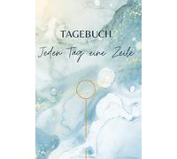 Tagebuch - Jeden Tag eine Zeile/ Ein Satz pro Tag - Mein Jahr in 365 Gedanken