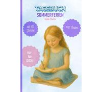 TAGEBUCH SOMMERFERIEN Mitmachbuch Kinder Ferien Sommerferien Beschäftigung Kinder Kinderferienbuch ab 10 Jahren Reisetagebuch Ferienjournal ... dein starkes Ich - Glücksmomente für Kinder)