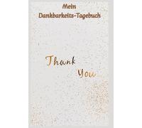 Tagebuch-Wertschätzung für Erwachsene, Ausfüllbuch, Geschenk, den besten Freund, Freundin, Glück, Dankbarkeit, Happiness zum Ausfüllen: Lebenskompass ... 5 Minuten Dankbarkeitstagebuch, Achtsamkeit