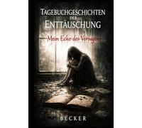 Tagebuchgeschichten der Enttäuschung I Mein Echo des Versagens: Der Abgrund als Realität