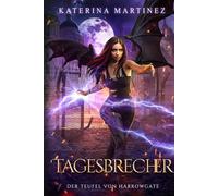 Tagesbrecher: Eine Urban-Fantasy-Serie (Der Teufel von Harrowgate)