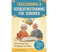 Tagesjournal & Gedächtnistraining für Senioren: Fit im Kopf mit 200 Rätseln - Logikrätsel & Gehirnjogging gegen Langeweile - Geschenk für Rentner und ... Routine-Checklisten und Terminkalender