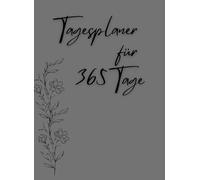 Tagesplaner für 365 Tage: Meine Ordnung, Motivation und Balance - Tag für Tag !