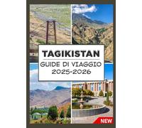 TAGIKISTAN GUIDE DI VIAGGIO 2025-2026