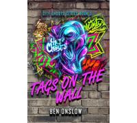 Tags on the Wall: The city is starting to watch them back. (City Ghosts Book 3)