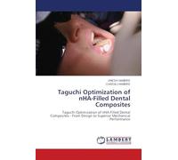 Taguchi Optimization of nHA-Filled Dental Composites: Taguchi Optimization of nHA-Filled Dental Composites - From Design to Superior Mechanical Performance