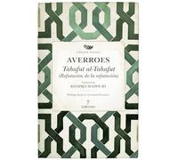 TAHAFUT AL-TAHAFUT. REFUTACIÓN DE LA REFUTACIÓN (Averroes)