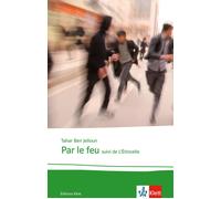 Tahar Ben Jello Par le feu: Schulausgabe für das Niveau B2. Behuts (Tapa blanda)