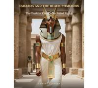 Taharqa And The Black Pharaohs: The Kushite Kings Who Ruled Egypt (Anansi - African & Black history)