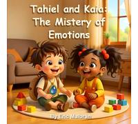 Tahiel and Kaia: The Mistery of Emotions: When an AI Tries to Understand the Human Heart (AI to Grow)