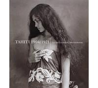Tahiti 1904/1921: Lucien Gauthier, photographe