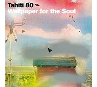 Tahiti 80 - Wallpaper For The Soul