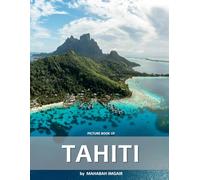 Tahiti: A Stunning Coffee Table Photo Book for Travel and Tourism Enthusiasts