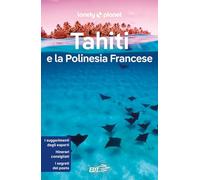 Tahiti e la Polinesia francese (Guide paese EDT/Lonely Planet)