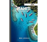 TAHITI REISGIDS 2026: Ontdek prachtige stranden en adembenemende eilanden.