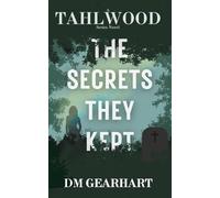 Tahlwood: The Secrets They Kept (The Tahlwood Series)