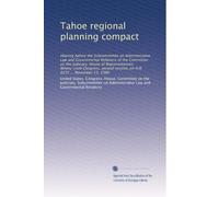 Tahoe regional planning compact: Hearing before the Subcommittee on Administrative Law and Governmental Relations of the Committee on the Judiciary, ... session, on H.R. 8235 ... November 13, 1980