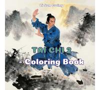TAI CHI 2 - Coloring Book: For Kids & Adults (52 Cartoon Images of Creative Art) (The Journey to China: Chinese Culture and History Exploration)