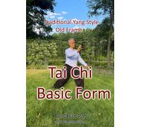 Tai Chi Basic Form: Traditional Yang Style Old Frame
