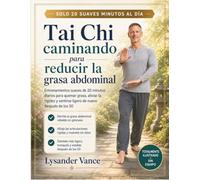 Tai Chi caminando para reducir la grasa abdominal: Entrenamientos suaves de 20 minutos diarios para quemar grasa, aliviar la rigidez y sentirse ligero de nuevo después de los 50