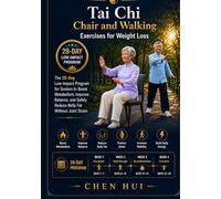 Tai Chi Chair and Walking Exercises for Weight Loss: The 28-Day Low-Impact Program for Seniors to Boost Metabolism, Improve Balance, and Safely Reduce Belly Fat Without Joint Strain