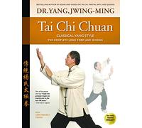 Tai Chi Chuan Classical Yang Style: The Complete Form Qigong