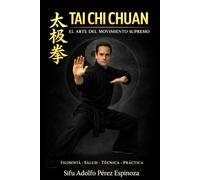Tai chi chuan: El arte del movimiento supremo