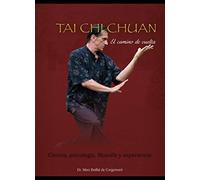 Tai Chi Chuan. El Camino De Vuelta