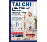 Tai Chi Doux Pour Les Seniors De Plus De 60 Ans: Routines quotidiennes de 10 minutes pour améliorer l'équilibre, la force et la flexibilité - Prévenir ... la vie | Programme de 4 semaines avec illust