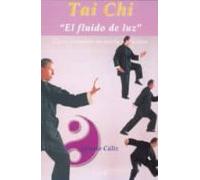 Tai Chi: El Fluido De Luz: Curso Completo En Teoria Y Practica