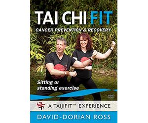 Tai Chi Fit for Cancer: Prevention and Recovery with David-Dorian Ross **BESTSELLER**