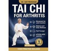 TAI CHI FOR ARTHRITIS: Gentle Movement for Joint Comfort, Balance, and Daily Wellness