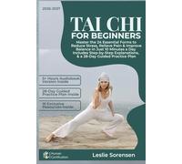 Tai Chi for Beginners: Master the 24 Essential Forms to Reduce Stress, Relieve Pain & Improve Balance in Just 10 Minutes a Day | Includes Step-by-Step Explanations, & a 28-Day Guided Practice Plan