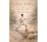 Tai Chi for Inner Balance The Complete Guide (Selfcare by SpiritedFoxStudio)