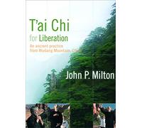 T'AI Chi for Liberation: An Ancient Practice from Wudang Mountain [DVD]