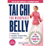 Tai Chi for Menopause Belly: Stay Strong for the Ones You Love - The 28-Day Cortisol & Estrogen Reset for Women After 45, No Joint Pain, Shown to Lose Belly Fat in 4 Weeks | Step-by-Step Illustrated