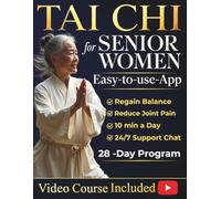 TAI CHI FOR SENIOR WOMEN: Improve Balance, Reduce Joint Stiffness, and Restore Mobility with Gentle Daily Routines. Includes Illustrations, Guided Video Lessons, and an Easy-to-Use Companion App.