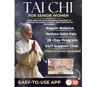 TAI CHI FOR SENIOR WOMEN: The complete guide designed to help senior women enhance stability, comfort, and overall well-being with gentle video lessons, guided movements, and an easy-to-use app.