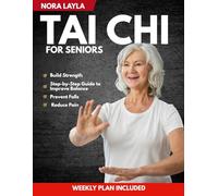 Tai Chi for Seniors: A Gentle, Step-by-Step Guide to Improve Balance, Prevent Falls, Reduce Pain, and Build Strength with Simple Daily Routines Fully Illustrated with Pictures Support