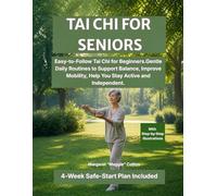 Tai Chi For Seniors: Easy-to-Follow Tai Chi for Beginners with Gentle Daily Routines to Support Balance, Improve Mobility, and Help You Stay Active and Independent: 1 (Tai Chi Series)