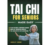 Tai Chi For Seniors Made Easy: Rediscover Energy, Balance, and Comfort with Gentle Tai Chi Steps Designed for Seniors and Beginners Seeking Daily Relief and Confidence
