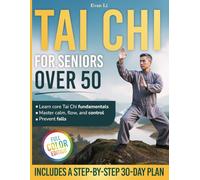 TAI CHI FOR SENIORS OVER 50: A step-by-step Tai Chi guide for adults over 50 to boost balance, energy, and calm.