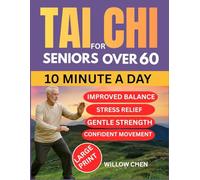 TAI CHI FOR SENIORS OVER 60: A 10 MINUTE Simple Practices for Stress Relief, Comfort, and Clarity