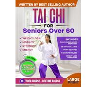 Tai Chi for Seniors over 60: Complete Guide to Feel & Look 10 Years Younger in Just 10 Minutes a Day - Tai Chi Exercises for Elderly - Exercise Book for Seniors & Weight Loss
